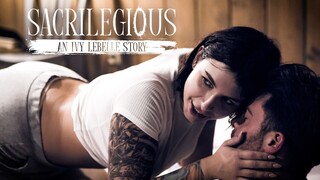 Бесплатное 4K порно с Sacrilegious Fuck: Ivy Lebelle Gagged & Deepthroated by Dick Chibbles только на TREXPORN.NET